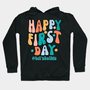 Happy First Day Lets Do This Back To School Teacher Groovy Hoodie